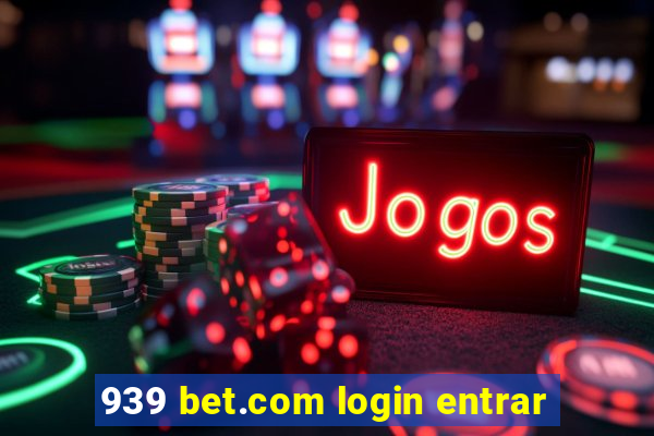 939 bet.com login entrar